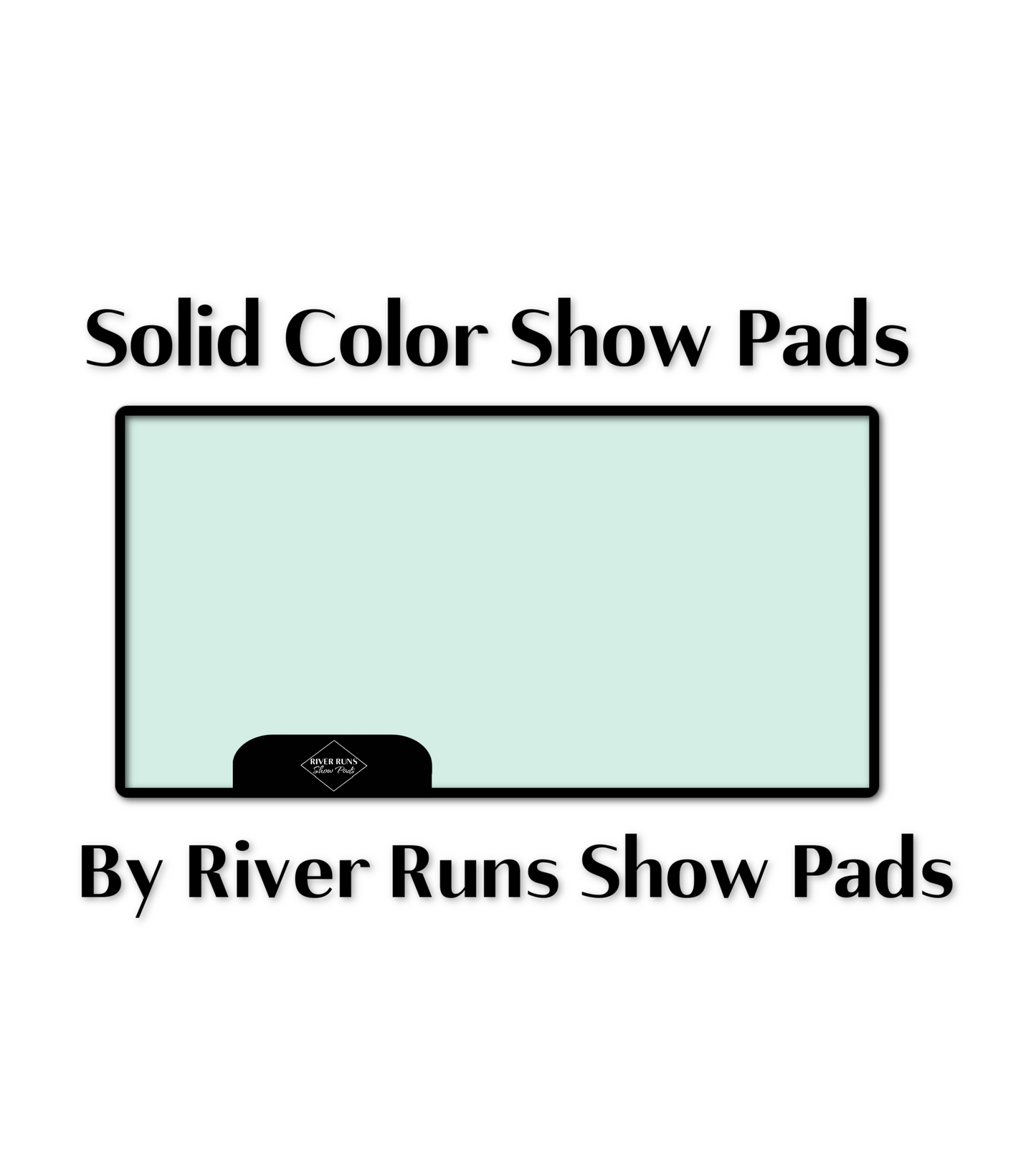 Solid Colored Show Pads